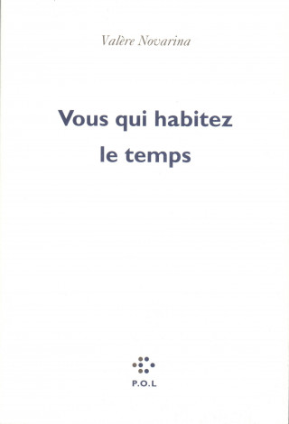 Vous qui habitez le temps