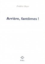 Arrière, fantômes !