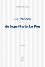 Le Procès de Jean-Marie Le Pen