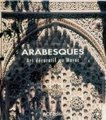 ARABESQUES - ARTS DECORATIFS AU MAROC