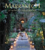 MARRAKECH - LE SECRET DES MAISONS-JARDINS