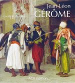 JEAN-LEON GEROME - MONOGRAPHIE ET CATALOGUE RAISONNE