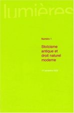LUMIERES, N  1/2003. STOICISME ANTIQUE ET DROIT NATUREL MODERNE