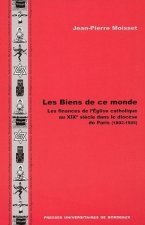 Les biens de ce monde - les finances de l'Église catholique au XIXe siècle dans le diocèse de Paris