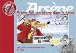 Arsène fait son beurre dans le béton - histoire pour les adultes qui sont encore un peu enfants