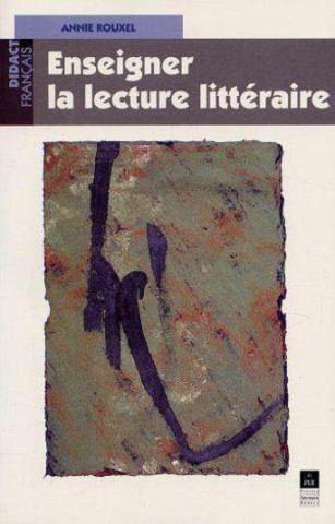 ENSEIGNER LA LECTURE LITTERAIRE