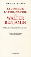 Etudes sur la philosophie de Walter Benjamin