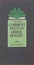 Comment peut-on aimer roger ?