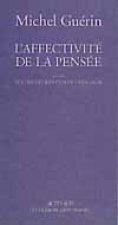 L'affectivité de la pensée suivi de: Le concept Kantien de