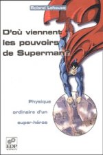 D'où viennent les pouvoirs de Superman ? - Physique ordinaire d'un super-héros