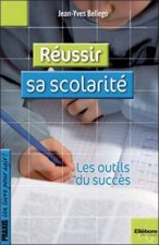Réussir sa scolarité - Les outils du succès