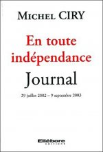 En toute indépendance - Journal 29 juillet 2002 - 9 septembre 2003
