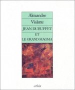 Jean Dubuffet et le grand magma