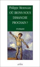 Où Irons-nous dimanche prochain ?