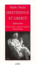 Irrévérences et liberté. Aphorismes