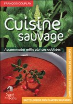 Cuisine sauvage - Accomoder mille plantes oubliées