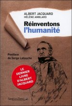 Réinventons l'humanité - Le dernier livre d'Albert Jacquard
