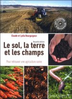 Le sol, la terre et les champs - Pour retrouver une agriculture saine