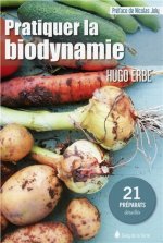 Pratiquer la biodynamie - 21 préparations à faire soi-même