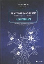 Traité d'aromathérapie scientifique et médicale Tome 2 - Les hydrolats