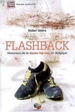 FLASHBACK : HISTOIRE(S) DE LA DANSE HIP-HOP EN BELGIQUE