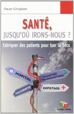 SANTE JUSQU'OU IRONS NOUS