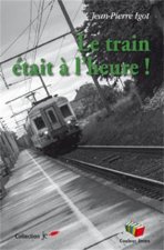 LE TRAIN ETAIT A L'HEURE