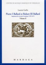 PIERRE I BALLARD ET ROBERT  III BALLARD (1599-1673) VOL 2