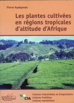 LES PLANTES CULTIVEES EN REGIONS TROPICALES D'ALTITUDE D'AFRIQUE TOME 2