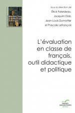 L'EVALUATION EN CLASSE DE FRANCAIS, OUTIL DIDACTIQUE ET POLITIQUE