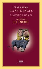 CONFIDENCES A L OREILLE D UN ANE LIVRE PREMIER LE DESERT