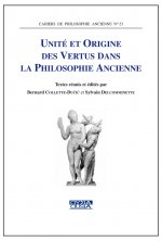 UNITE ET ORIGINE DES VERTUS DANS LA PHILOSOPHIE ANCIENNE