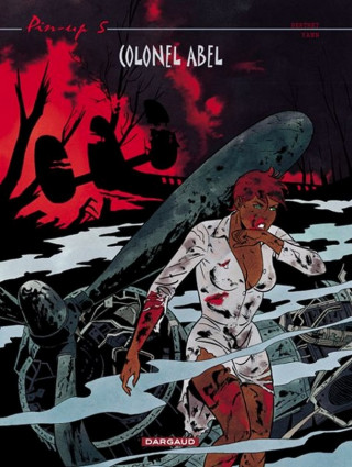 Pin-up - Tome 5 - Colonel Abel (Réédition)