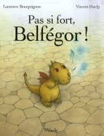 PAS SI FORT, BELFEGOR