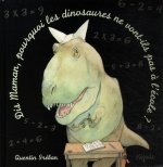 dis maman, pourquoi les dinosaures