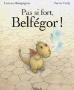 PAS SI FORT, BELFEGOR