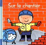 SUR LE CHANTIER