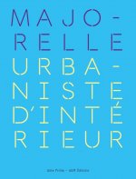 Agence Majorelle, Urbanismes intérieurs