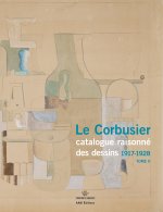 Le Corbusier. Catalogue des dessins 1917-1928, Tome II