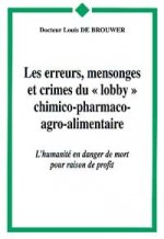 Erreurs. mensonges et crimes du lobby …