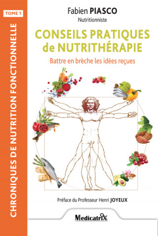 Conseils pratiques de nutrithErapie : Battre en brEche les idEes reCues