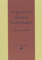 CE QUI COUVE DERRIERE LA MONTAGNE