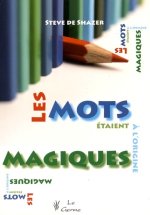 LES MOTS ETAIENT A L ORIGINE MAGIQUES