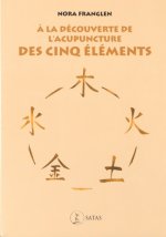 A la découverte de l'acupuncture des cinq éléments