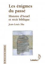 Les énigmes du passé - Histoire d'Israël et récit biblique