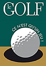 GOLF - CE N'EST QU'UN JEU !