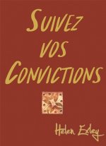SUIVEZ VOS CONVICTIONS