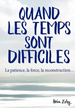QUAND LES TEMPS SONT DIFFICILES