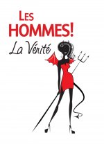 LES HOMMES ! LA VERITE