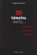 30 temoins morts